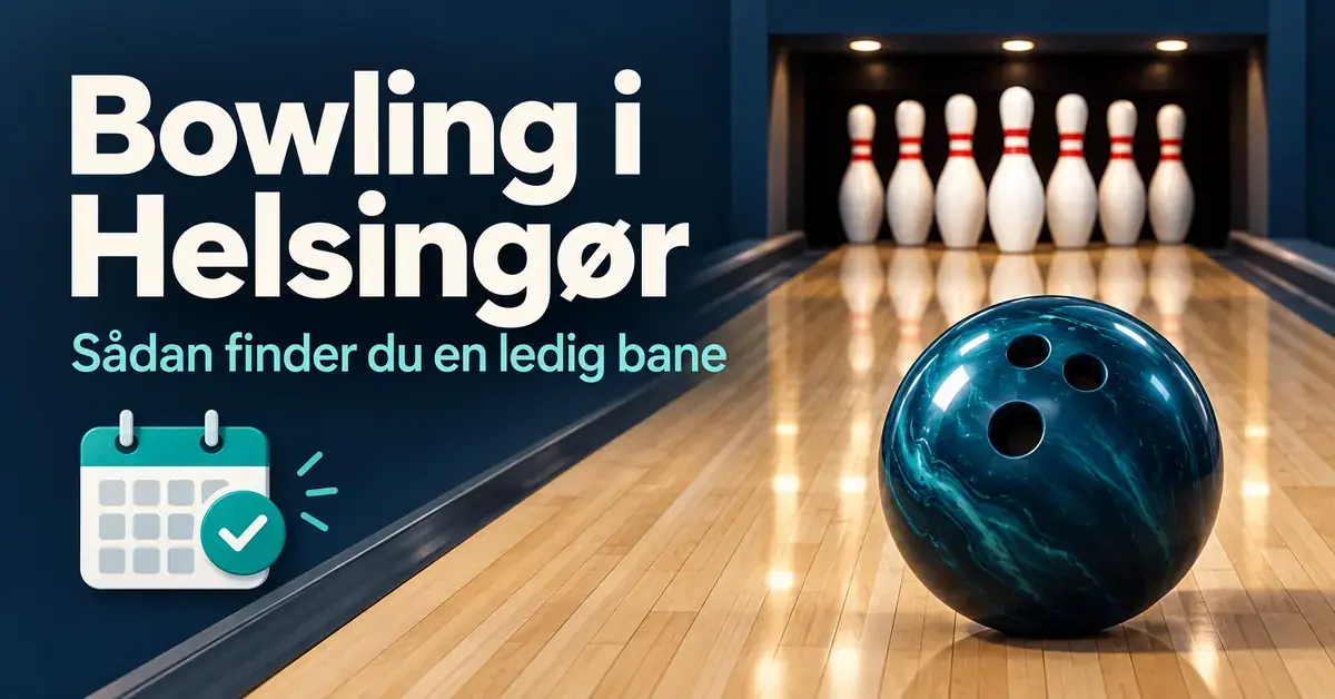 Grafik med en bowlingkugle, kegler og et kalenderikon samt teksten »Bowling i Helsingør – Sådan finder du en ledig bane«.