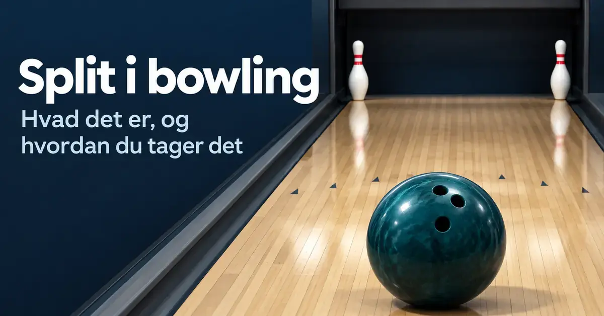 Illustration af et 7-10-split med to kegler i hver sin side af bowlingbanen, en bowlingkugle i forgrunden og teksten »Split i bowling – Hvad det er, og hvordan du tager det«.